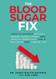Blood Sugar Fix: How to Achieve Optimal Blood Sugar Levels