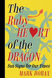 Ruby Heart of the Dragon: Sun Signs for our Times