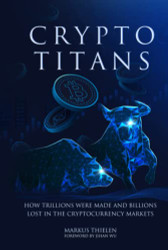 Crypto Titans: How trillions were made and billions lost