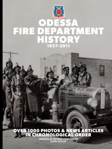 Odessa Fire Department History 1927-2011