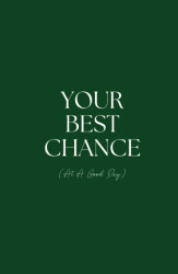 Your Best Chance: (At A Good Day)