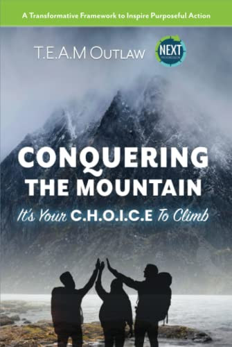 Conquering The Mountain; It's Your C.H.O.I.C.E to Climb
