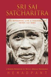 Sri Sai Satcharitra: The Wonderful Life and Teachings of Shirdi Sai