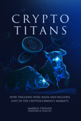 Crypto Titans: How trillions were made and billions lost