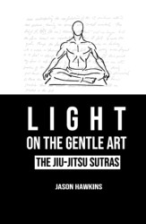 Light on the Gentle Art: The Jiu-Jitsu Sutras