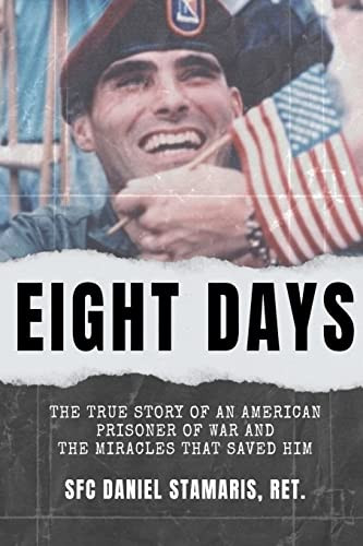 Eight Days: The True Story of an American Prisoner of War