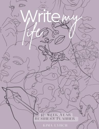 Write My Life: 12 Week Year Business Planner