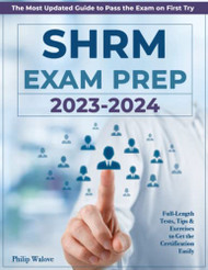 SHRM Exam Prep: The Most Updated Guide to Pass the Exam on First Try