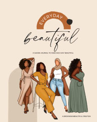 Every Day Beautiful: A Guided Journal to Make Each Day Beautiful