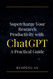 Supercharge Your Research Productivity with ChatGPT