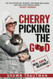 Cherry Picking the Good: Real Raw & Relatable