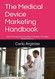 Medical Device Marketing Handbook
