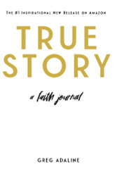 True Story: A Faith Journal