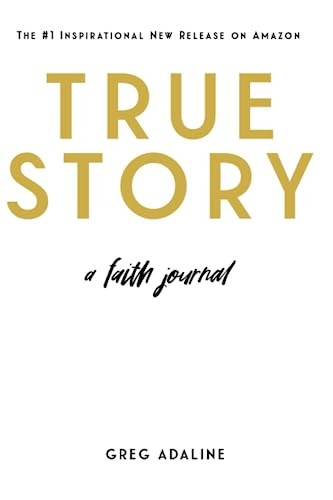 True Story: A Faith Journal