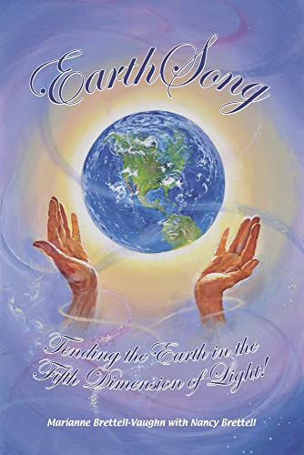 EarthSong: Tending the Earth in the Fifth Dimension of Light!