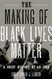 Making of Black Lives Matter