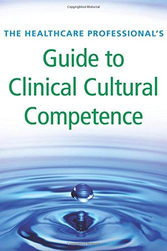Health Care Professional's Guide to Cultural Competence