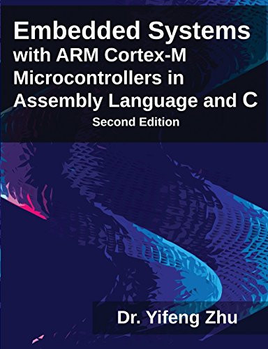 Embedded Systems with ARM Cortex-M Microcontrollers in Assembly Language and C