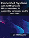 Embedded Systems with ARM Cortex-M Microcontrollers in Assembly Language and C