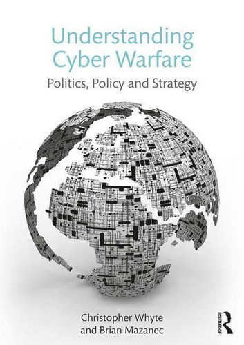Understanding Cyber Warfare