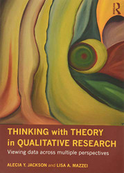 Thinking with Theory in Qualitative Research