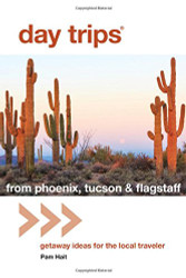 Day Trips from Phoenix Tucson and Flagstaff