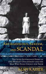 Archaeology Sexism and Scandal