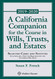 California Companion for the Course in Wills Trusts and Estates
