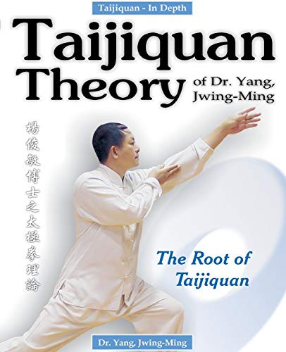 Taijiquan Theory of Dr. Yang Jwing-Ming