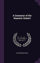 Grammar of the Homeric Dialect