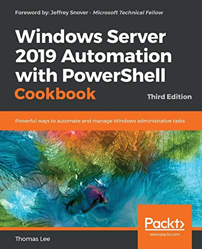Windows Server Automation with Powershell Cookbook