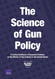 Science of Gun Policy