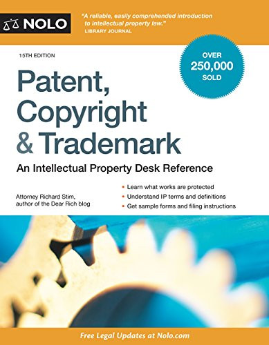 Patent Copyright and Trademark An Intellectual Property Desk Reference