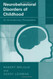 Neurobehavioral Disorders of Childhood