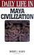 Daily Life In Maya Civilization