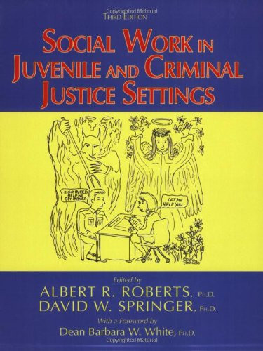 Social Work In Juvenile and Criminal Justice Systems