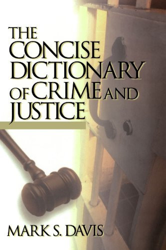 Concise Dictionary of Crime and Justice