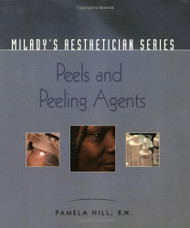 Milady's Aesthetician Series Peels and Peeling Agents