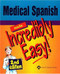 Medical Spanish Made Incredibly Easy!