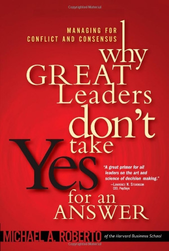 Why Great Leaders Don'T Take Yes for An Answer