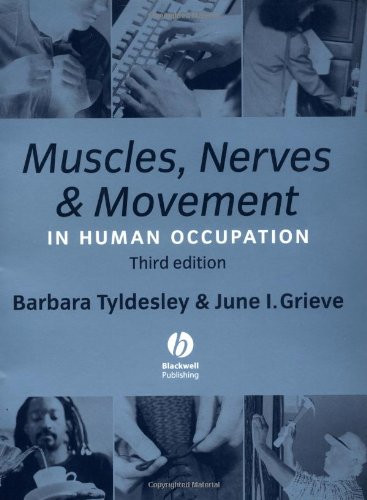 Tyldesley and Grieve's Muscles Nerves and Movement In Human Occupation