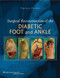 Surgical Reconstruction of the Diabetic Foot and Ankle