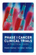 Phase I Cancer Clinical Trials