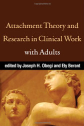 Attachment Theory and Research In Clinical Work with Adults