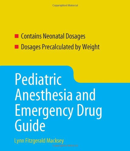 Pediatric Anesthesia and Emergency Drug Guide