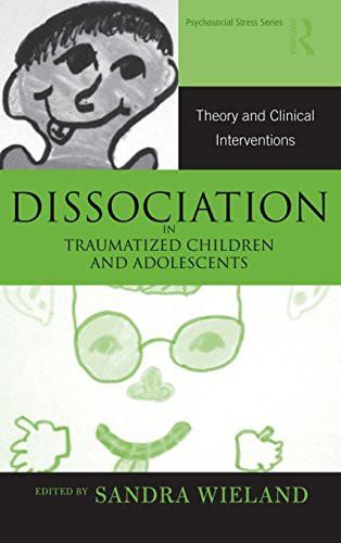 Dissociation In Traumatized Children and Adolescents