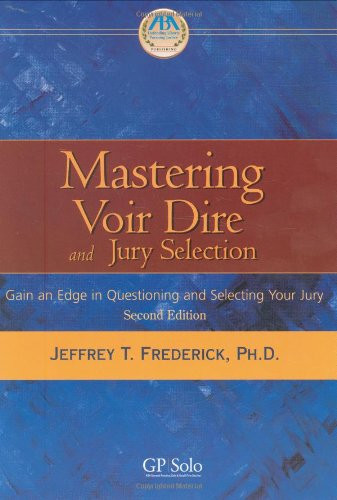 Mastering Voir Dire and Jury Selection