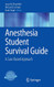 Anesthesia Student Survival Guide