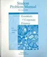 Student Problem Manual for Essentials of Corporate Finance