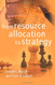 From Resource Allocation to Strategy From Resource Allocation to Strategy
